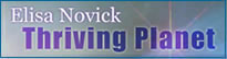 Elisa Novick, MSS does profound work as a healer, holistic counselor, life coach, minister, and facilitator of workshops and trainings in personal, professional, and spiritual development. Elisa Novick, MSS does profound work as a healer, holistic counselor, life coach, minister, and facilitator of workshops and trainings in personal, professional, and spiritual development.