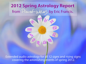 Introducing the Planet Waves 2012 Spring Report by Eric Francis