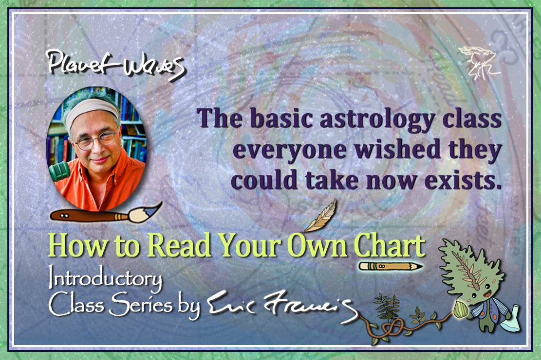 Learn Astrology With Eric Francis 2023 Classes Astrology From